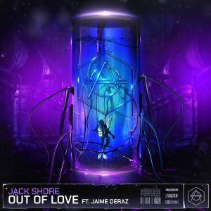poster for Out of Love (feat. Jaime Deraz) - Jack Shore
