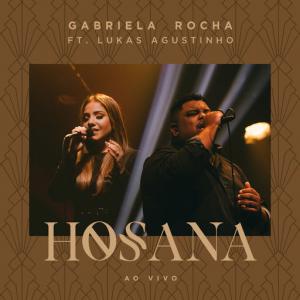 poster for Hosana (Ao Vivo) (feat. Lukas Agustinho) - Gabriela Rocha