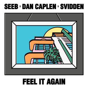 poster for Feel It Again - Seeb, Dan Caplen & Svidden