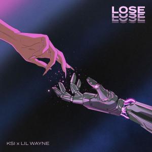 poster for Lose - Ksi, Lil Wayne