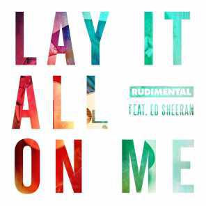 poster for Lay It All On Me (feat. Ed Sheeran) - Rudimental