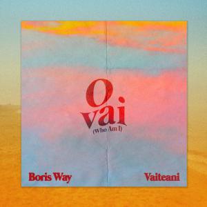 poster for O Vai (Who Am I) - Boris Way, Vaiteani