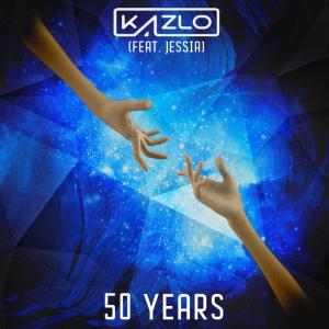 poster for 50 Years (feat. Jessia) - Kazlo