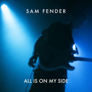 poster for All Is On My Side - Sam Fender