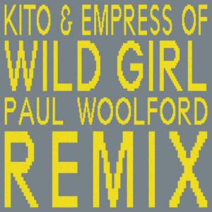 poster for Wild Girl (Paul Woolford Remix) - Kito, Empress Of