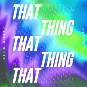 poster for That Thing - Alex Adair, Mila Falls
