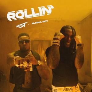 poster for Rollin’ (feat. Burna Boy) - Mist