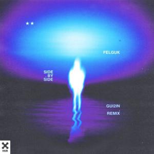 poster for Side By Side (GUI2IN Remix) - Felguk, GUI2IN