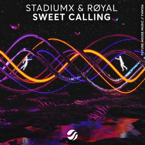 poster for Sweet Calling - StadiumX & Royal