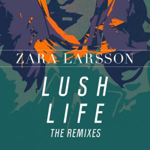 poster for Lush Life (Zac Samuel Remix) - Zara Larsson