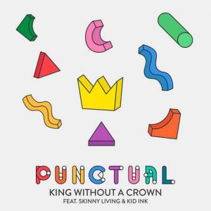 poster for King Without a Crown (feat. Skinny Living & Kid Ink) - Punctual