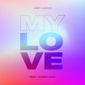 poster for My Love - Andy Jarvis, Yasmin Jane