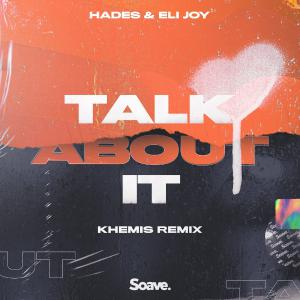 poster for Talk About It (KHEMIS Remix) - HADES & Eli Joy