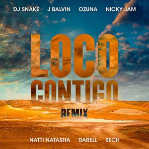 poster for Loco Contigo (Remix) [feat. Nicky Jam, Natti Natasha, Darell & Sech] - DJ Snake, J Balvin & Ozuna