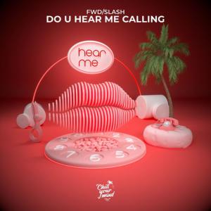 poster for Do U Hear Me Calling - fwd/slash