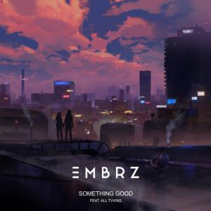 poster for Something Good (feat. All Tvvins) - EMBRZ