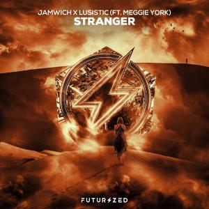 poster for Stranger (feat. Meggie York) - Jamwich & Lusistic