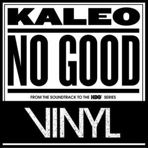 poster for No Good - Kaleo