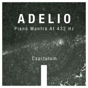 poster for Piano Mantra At 432 Hz Capitulum I - Adelio