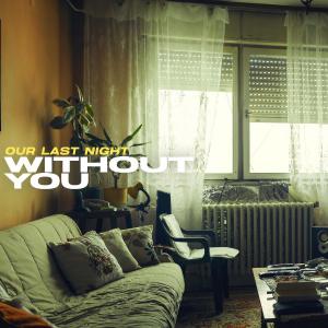 poster for Without You - Our Last Night