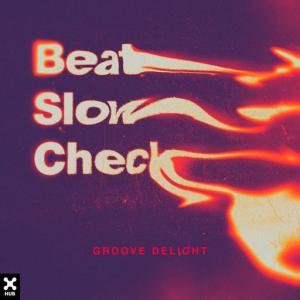 poster for Beat, Slow, Check - Groove Delight