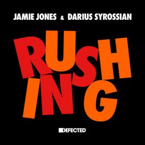 poster for Rushing - Jamie Jones, Darius Syrossian