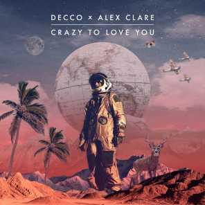 poster for Crazy to Love You - Decco x Alex Clare