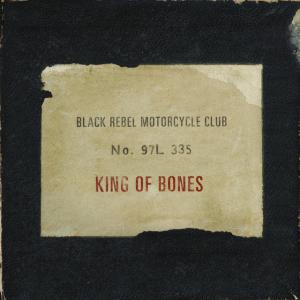 poster for King of Bones - Black Rebel Motorcycle Club