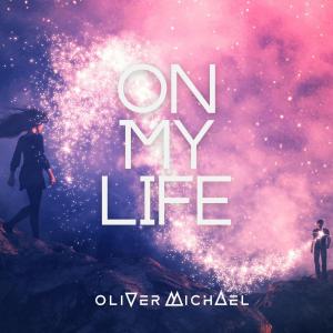 poster for On My Life - Oliver Michael