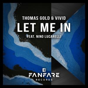 poster for Let Me In (feat. Nino Lucarelli) [Extended Mix] - Thomas Gold & Vivid