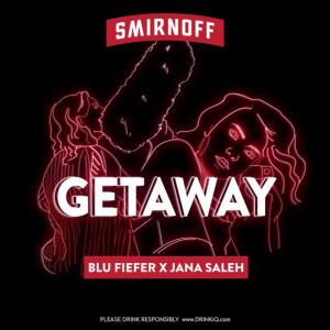 poster for Getaway Instrumental (Blu Fiefer x Jana Saleh) - Smirnoff