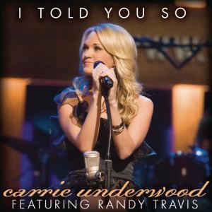poster for I Told You So (feat. Randy Travis) - Carrie Underwood  