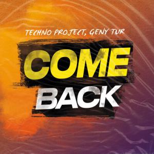 poster for Come Back - Techno Project, Geny Tur