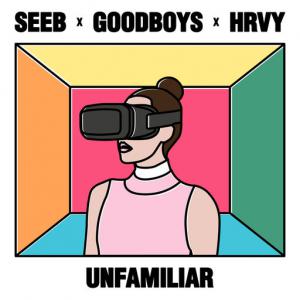 poster for Unfamiliar - SeeB, GOODBOYS, HRVY