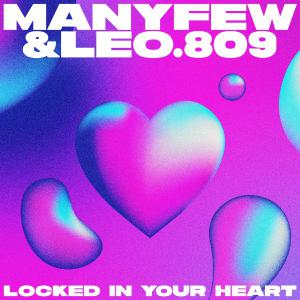 poster for Locked In Your Heart - ManyFew & LEO.809