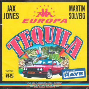 poster for Tequila - Jax Jones, Martin Solveig, Raye, Europa