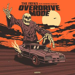 poster for Overdrive Mode (feat. Marine Craven) - The Fryks