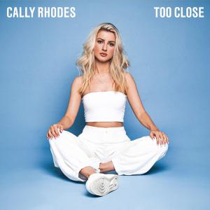 poster for Too Close - Cally Rhodes