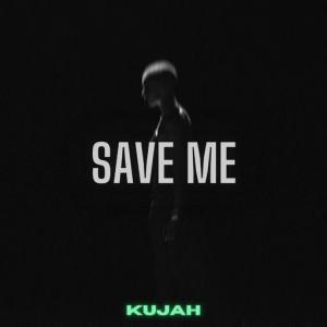 poster for Save Me - Kujah