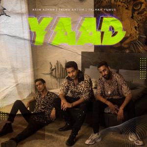 poster for Yaad (feat. Talhah Yunus & Talha Anjum) - Asim Azhar