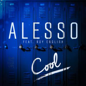 poster for Cool (ft. Roy English) - Alesso