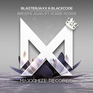 poster for Breathe Again (feat. Robbie Rosen) - BlasterJaxx, BlackCode