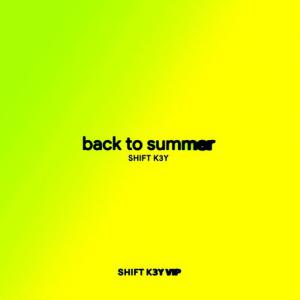 poster for Back To Summer (Shift K3Y VIP) - Shift K3y
