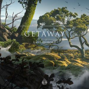 poster for Getaway (feat. Lunis) - Last Heroes