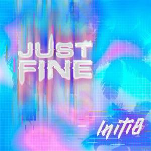 poster for Just Fine - Initi8