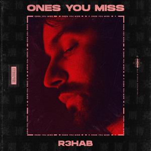 poster for Ones You Miss  - R3HAB