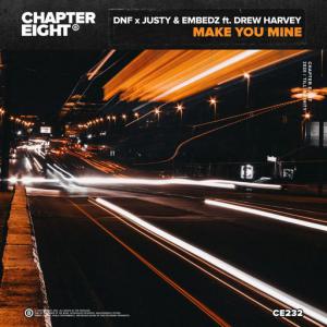 poster for Make You Mine (feat. Drew Harvey) - DNF, Justy, Embedz