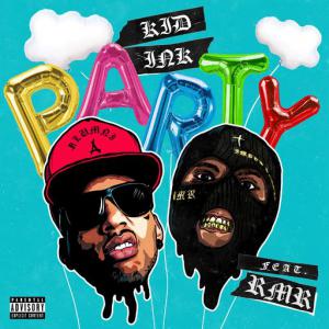 poster for Party (feat. RMR) - Kid Ink