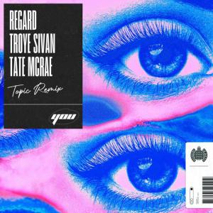 poster for You (feat. Tate McRae) (Topic Remix) - Regard, Troye Sivan
