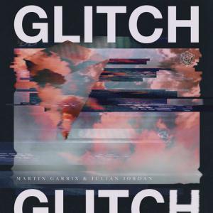 poster for Glitch - Martin Garrix, Julian Jordan